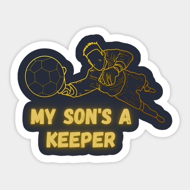 My son's a keeper Sticker by Sport-tees by Marino's